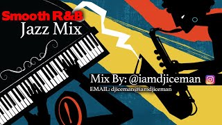 Smooth RampB Jazz Mix by Dj Iceman [upl. by Fransisco896]