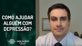 Como ajudar alguém com Depressão [upl. by Nwahsirhc]