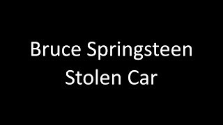 Bruce Springsteen Stolen Car  Lyrics [upl. by Atirehc]