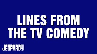 Lines from the TV Comedy  Category  JEOPARDY [upl. by Orpha273]