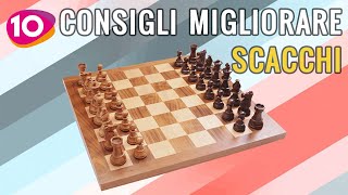 10 Consigli per Migliorare a Scacchi [upl. by Ofilia]