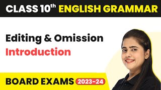 Editing and Omission  Introduction  Class 10 English Grammar 202223 [upl. by Esoj]