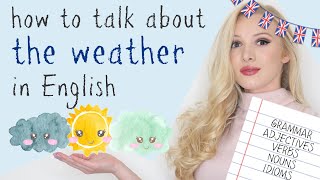 How to talk about WEATHER in English  grammar adjectives verbs nouns amp idioms [upl. by Tloc738]