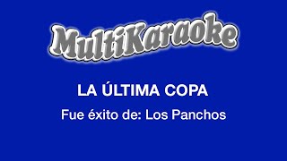 La Última Copa  Multikaraoke  Fue Éxito De Los Panchos [upl. by Akcire]