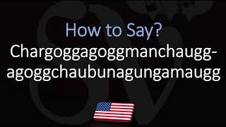 How to Pronounce Lake Chargoggagoggmanchauggagoggchaubunagungamaugg CORRECTLY [upl. by Boor]