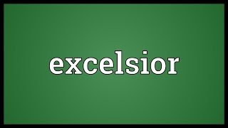 Excelsior Meaning [upl. by Aber]