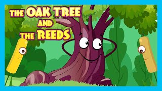 The Oak Tree and The Reeds Story  Moral Story For Kids  Kids Hut [upl. by Kyriako]