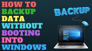 How To Backup Data Without Booting Into Windows [upl. by Ahsim]