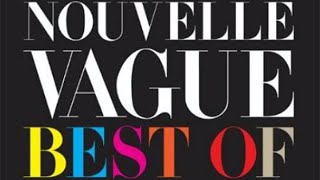 Nouvelle Vague  Best Of Full album [upl. by Aerdua]