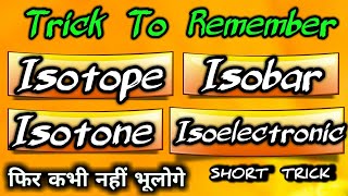 Trick To Remember Isotope Isobar Isotone And Isoelectronic [upl. by Reltuc690]