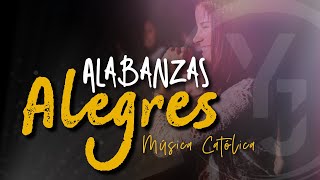 MÚSICA CATÓLICA ALEGRES Canciones para Alabar a DIOS  ALABANZAS ALEGRES [upl. by Ybbil]