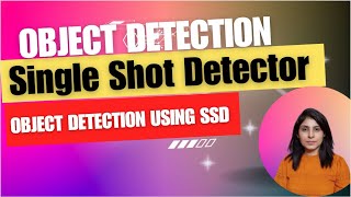 Single Shot Detector  SSD  Object Detection Using SSD [upl. by Yssak]