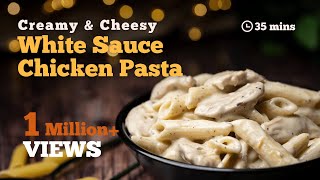 White Sauce Chicken Pasta Recipe  Creamy amp Cheesy White Sauce Pasta  Chicken Alfredo Pasta [upl. by Enirahtac772]