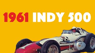 EXCITING 1961 INDIANAPOLIS 500  High Quality Race Film  AJ FOYT Race Winner [upl. by Schubert]