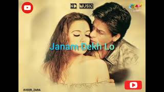 Janam Dekh Lo Songs Lyrics  Shahrukh Khan Preity Zinta  Veer Zaara Movie song [upl. by Cletus]