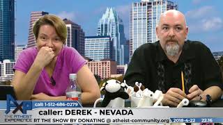 A Good Argument for God  Derek  Nevada  Atheist Experience 2216 [upl. by Lrig766]