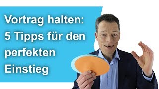 Vortrag halten Sag DAS  5 perfekte erste Sätze Einleitung Präsentation überzeugend reden [upl. by Arakahs]