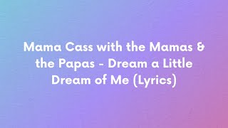 Mama Cass with the Mamas amp the Papas  Dream a Little Dream of Me Lyrics [upl. by Ecahc329]