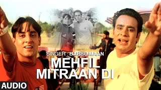 quotMehfil Mitran Di Babbu Maanquot Full Audio Song  Saun Di Jhadi  Punjabi Songs  TSeries [upl. by Saville]