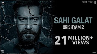 Sahi Galat Official Video Drishyam 2 Ajay Devgn Akshaye K Tabu Shriya S  DSP King Amitabh B [upl. by Fabrice]