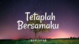 Nobitasan  Tetaplah Bersamaku Lyric [upl. by Charisse]