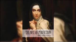 St Teresa of Avila  The Way of Perfection Audiobook [upl. by Ahseeyt]