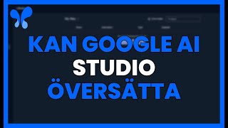 KAN GOOGLE AI STUDIO ÖVERSÄTTA TEXTER [upl. by Nakashima]