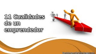 11 Cualidades de un emprendedor [upl. by Lower728]