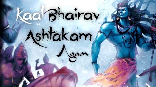 Agam  Kaalbhairav Ashtakam  POWERFUL MUSIC TO REMOVE DARK ENERGY  Shiv  Mahakal [upl. by Neelrad]