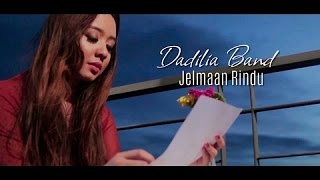 Dadilia Band  Jelmaan Rindu Official Music Video with Lyric [upl. by Acinod431]