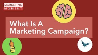 What Is A Marketing Campaign  Marketing Moment [upl. by Ssegrub]