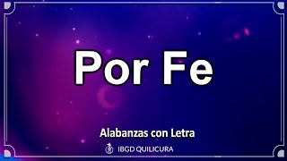 Por Fe  Alabanza con letra HD [upl. by Fitts]