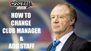 FM18 Editor Guide  How To Change Club Manager amp Add Staff [upl. by Coke2]