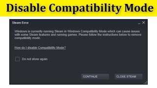 How To Disable Compatibility Mode On Steam Windows 1087 [upl. by Adnawahs]