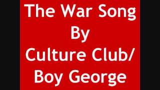 The War Song By Culture ClubBoy George With Lyrics [upl. by Severin745]