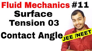 Fluid 11  Surface Tension 03  CONTACT ANGLE and Shape of Meniscus IIT JEE MAINS  NEET [upl. by Pretrice902]