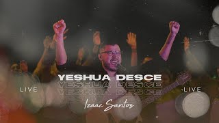 Yeshua Desce  Eu Vou Subir a Montanha Ao Vivo  Izaac Santos [upl. by Couq27]