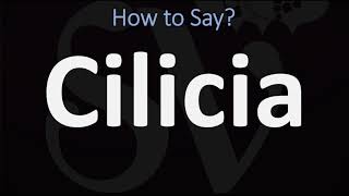 How to Pronounce Cilicia CORRECTLY [upl. by Sitra]