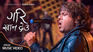 Gari Khana Deu  Pramod Kharel Official Song 2022 [upl. by Dranoel935]