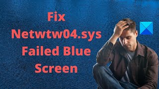 Fix Netwtw04sys Failed Blue Screen on Windows [upl. by Rise]