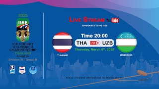 Thailand VS Uzbekistan  2025 IIHF Ice Hockey U18 World Championship Division III Group B [upl. by Elazaro673]