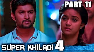 Super Khiladi 4 Nenu Local Hindi Dubbed Movie  PART 11 OF 12  Nani Keerthy Suresh [upl. by Anirbas331]