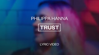 Philippa Hanna  Trust  Lyric Video [upl. by Anirbys]