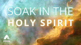 Soak in The HOLY SPIRIT EXTREMELY Powerful Complete Peace  Abide Daily Spirituality [upl. by Adnahcal]