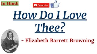 How Do I Love Thee by Elizabeth Barrett Browning  Summary and Line by Line Explanation in Hindi [upl. by Keg]