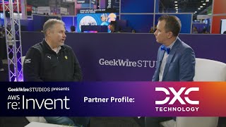 GeekWire Studios  AWS re Invent Partner Profile DXC Technology [upl. by Gant]