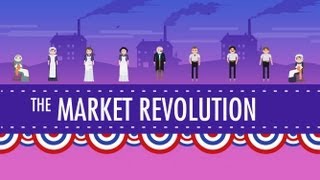 The Market Revolution Crash Course US History 12 [upl. by Saval]