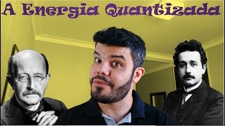 Introdução a Quântica  A Energia Quantizada [upl. by Nelubez419]