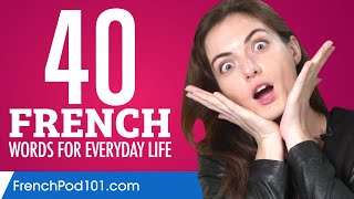 40 French Words for Everyday Life  Basic Vocabulary 2 [upl. by Yelmene]