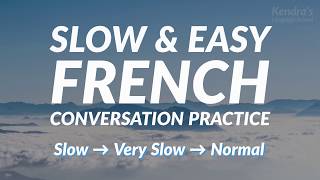 Slow and Easy French Conversation Practice [upl. by Criswell]